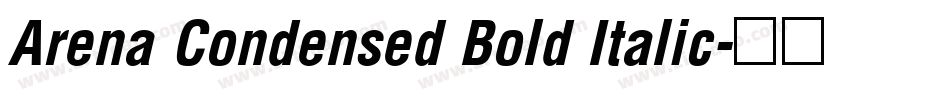 Arena Condensed Bold Italic字体转换